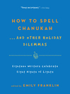 Cover image for How to Spell Chanukah...And Other Holiday Dilemmas